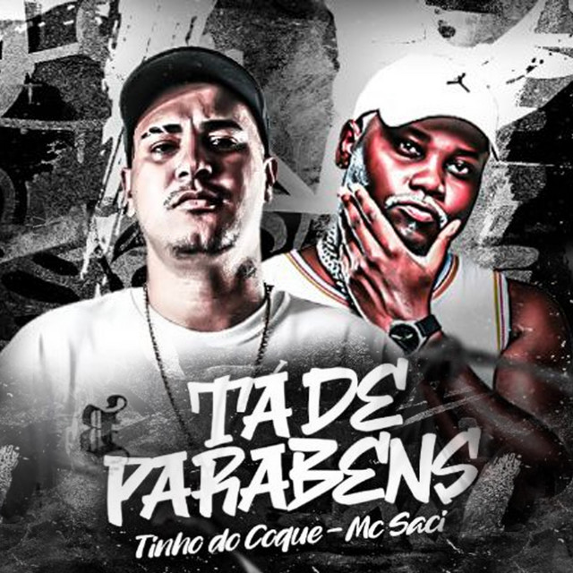 Tinho do Coque e MC Saci – “Ta de Parabens”
