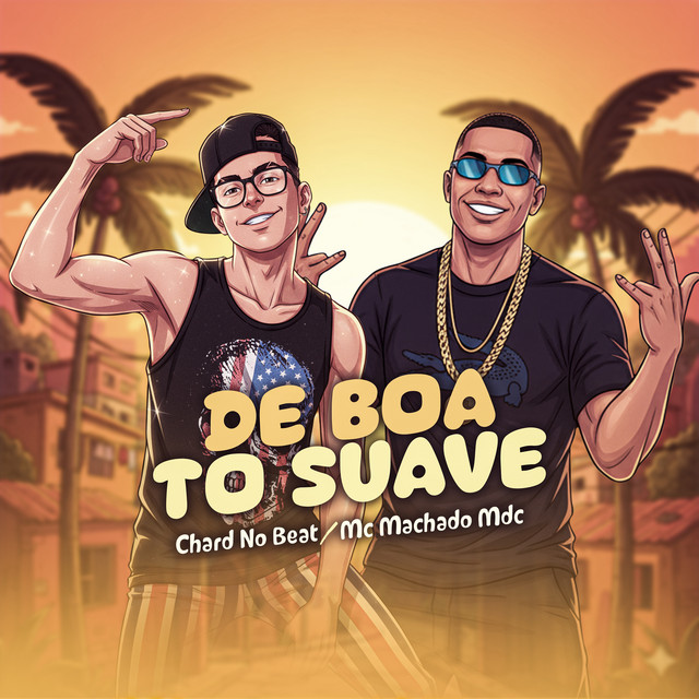 Chard no Beat e Mc Machado Mdc – “De Boa To Suave”