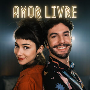 Flaira Ferro e Ravi Brasileiro – “Amor Livre”