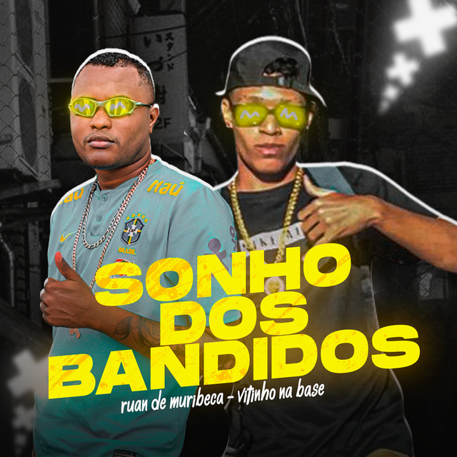 Ruan de Muribeca e Vitinho Na Base – “Sonho dos Bandidos”