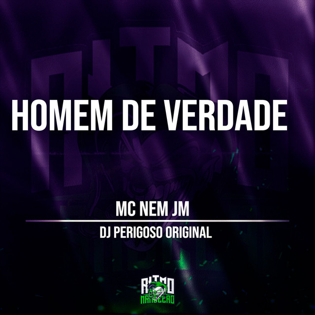 Mc Nem Jm e DJ Perigoso Original – “MONTAGEM – HOMEM DE VERDADE”