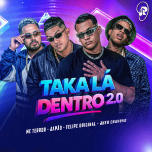 Japão, Mc Terror, Felipe Original e Jheo Chavoso – “Taka Lá Dentro 2.0”