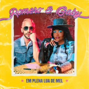 Romero Ferro e Gaby Amarantos – “Em Plena Lua De Mel”