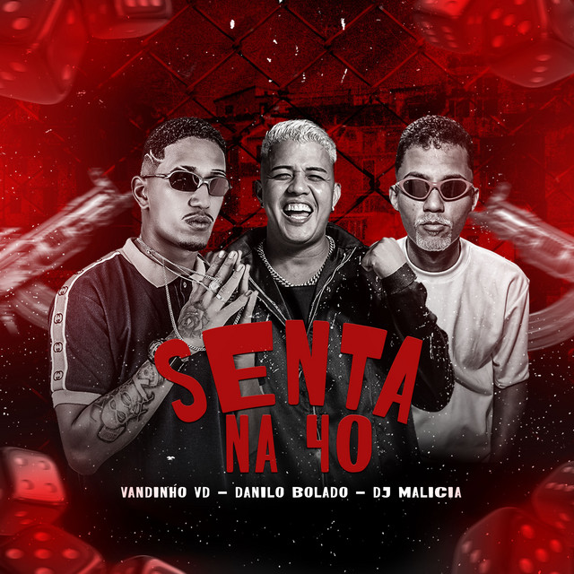 Danilo Bolado, DJ Malicia e Vandinho VD – “Senta na 40”