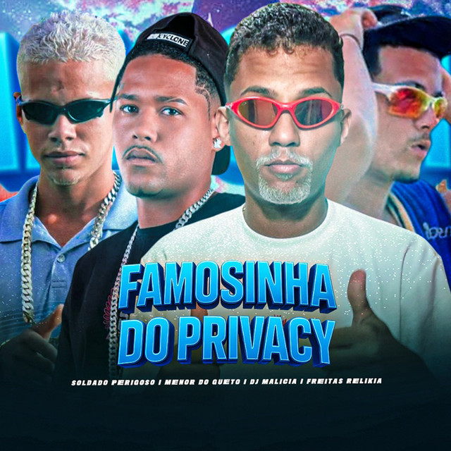 DJ Malicia, Menor Do Gueto, Soldado Perigoso e Freitas Relikia – “Famosinha do Privacy”