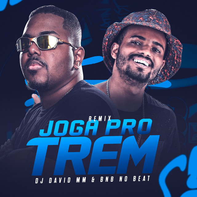BNB No Beat e DJ David MM – “JOGA PRO TREM (Remix)”
