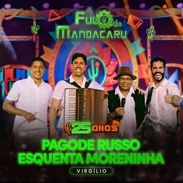 Fulô de Mandacaru e Virgilio – “Pagode Russo / Esquenta Moreninha – 25 Anos – Ao Vivo em Cruz das Almas/BA”