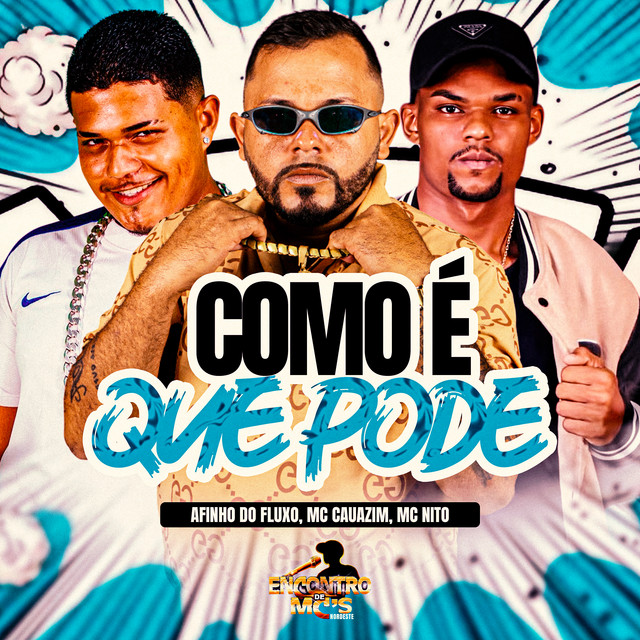 Afinho do Fluxo, MC Cauazim e MC Nito – “Como É Que Pode”