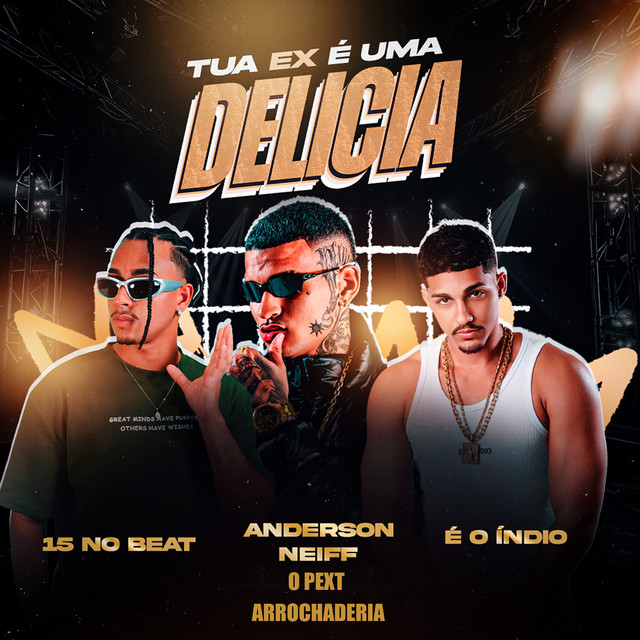 Anderson Neiff, O 15 No Beat, E O Índio e O peXT – “Tua Ex É uma Delícia (Arrochadeira)”
