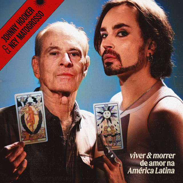Johnny Hooker e Ney Matogrosso – “Viver e Morrer de Amor na América Latina”
