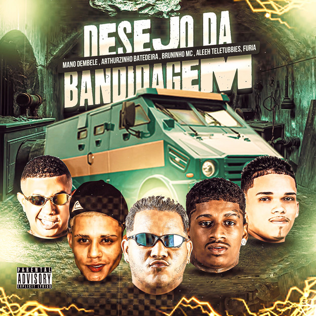 Mano dembele, Arthurzinho Batedeira, Furia e Alleh Teletubbies – “Desejo da Bandidagem”