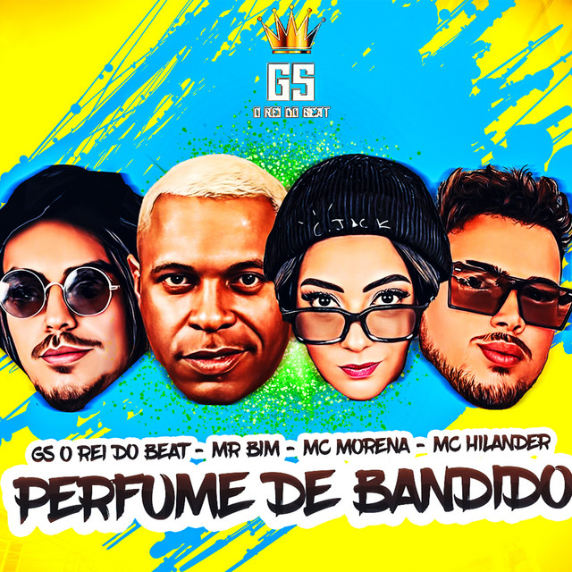 GS O Rei do Beat, MC Hilander, Mc Morena e Mc Mr. Bim – “Perfume de Bandido”
