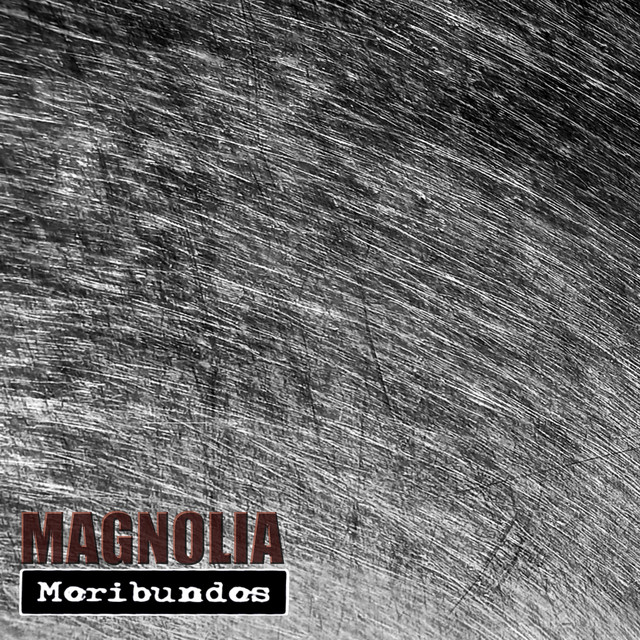 Moribundos – “Magnolia”