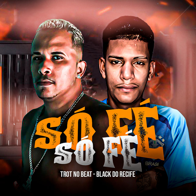 Trot No Beat, Black do Recife e Grelo – “Só Fé Só Fé”