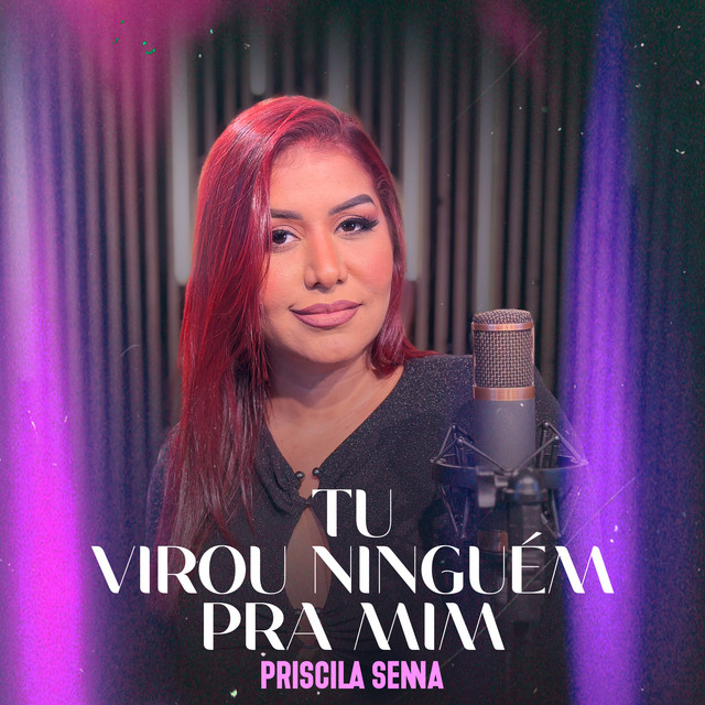 Priscila Senna – “Tu Virou Ninguém Pra Mim”