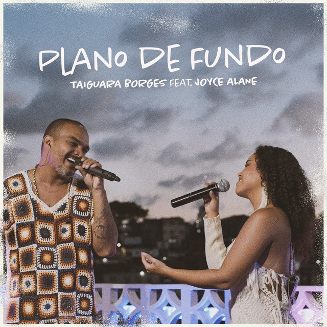 Taiguara Borges e Joyce Alane – “Plano de Fundo”