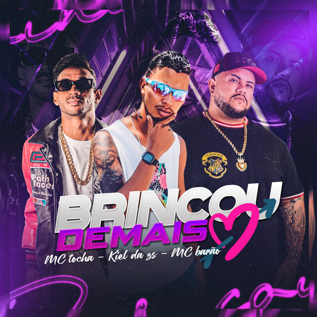 Mc Tocha, Kiel da Zs e MC Barão – “Brincou de Mais”