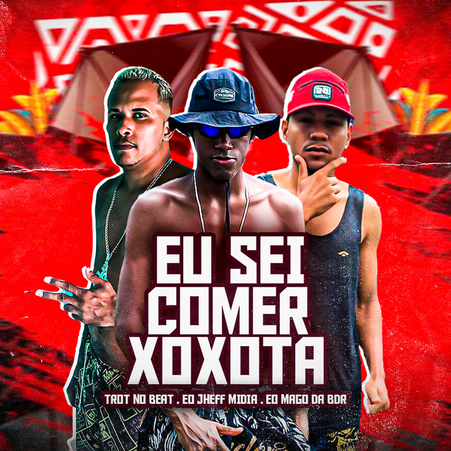 Trot No Beat, Eo Jheff Midia e Eo Mago da BDR – “Eu Sei Comer Xoxota”