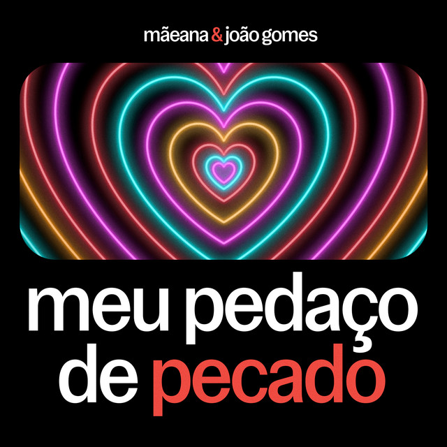 João Gomes e Mãeana – “Meu Pedaço de Pecado”