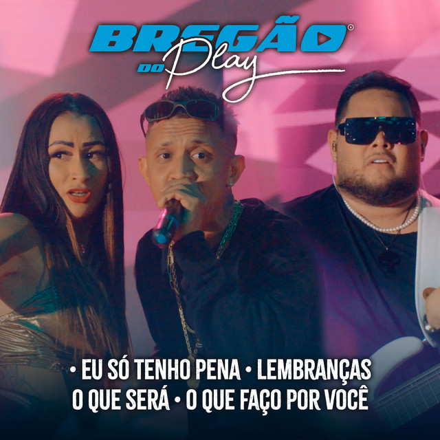 Mc Troia, John Play e Anny Love – “Bregão do Play 3: Eu Só Tenho Pena / Lembranças / O Que Será / O Que Faço por Você”