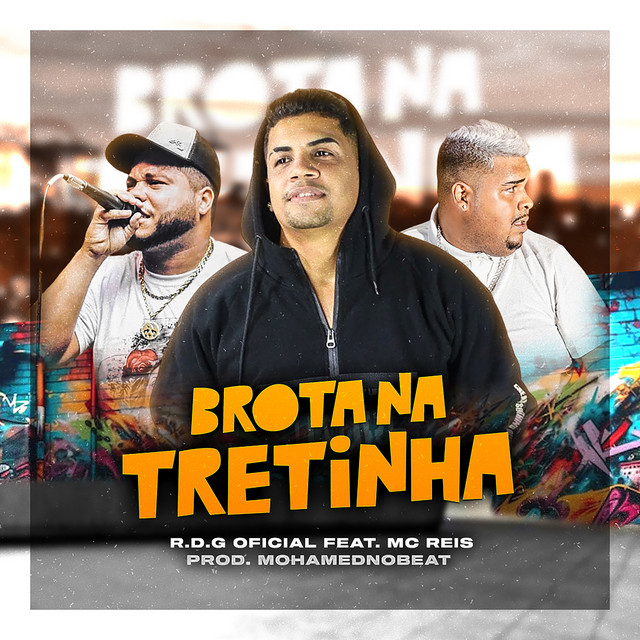 R.D.G OFICIAL e MC Reis – “Brota na Tretinha”