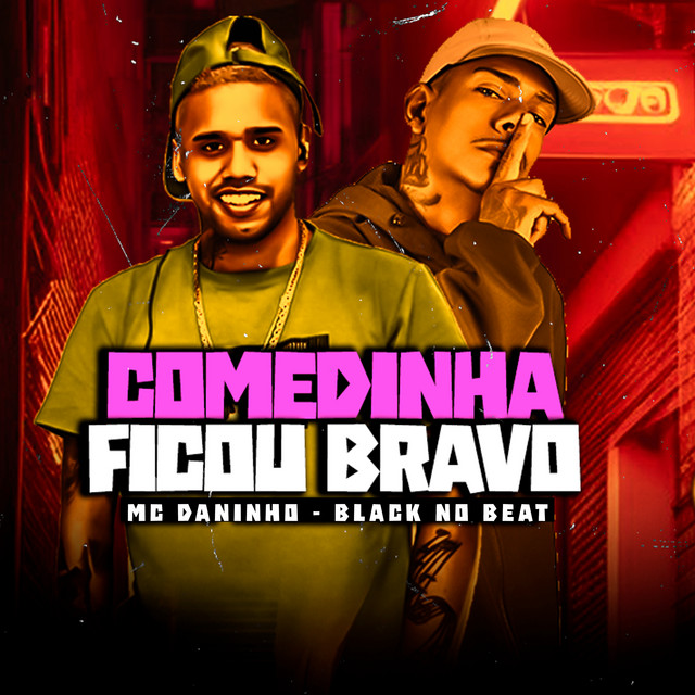 Black do Recife e Mc Daninho – “Comedinha Ficou Bravo”