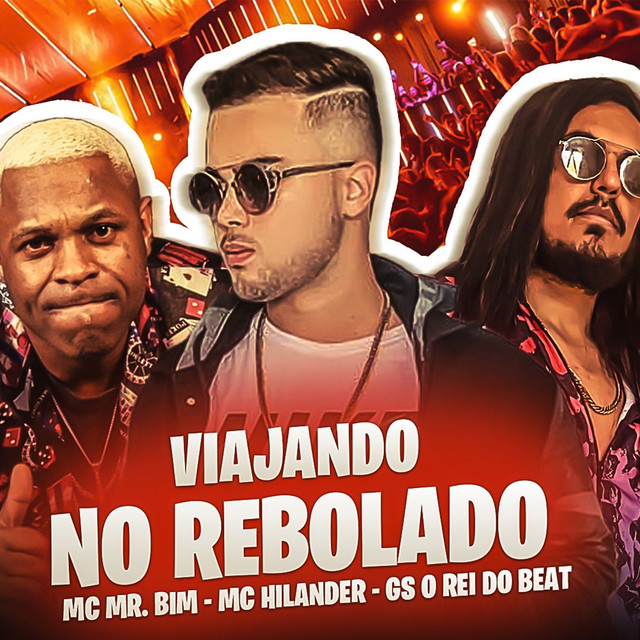 GS O Rei do Beat, MC Hilander e Mc Mr. Bim – “Viajando no Rebolado”