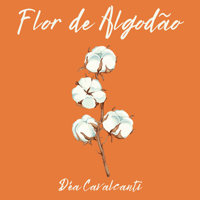 Déa Cavalcanti – “Flor de Algodão”