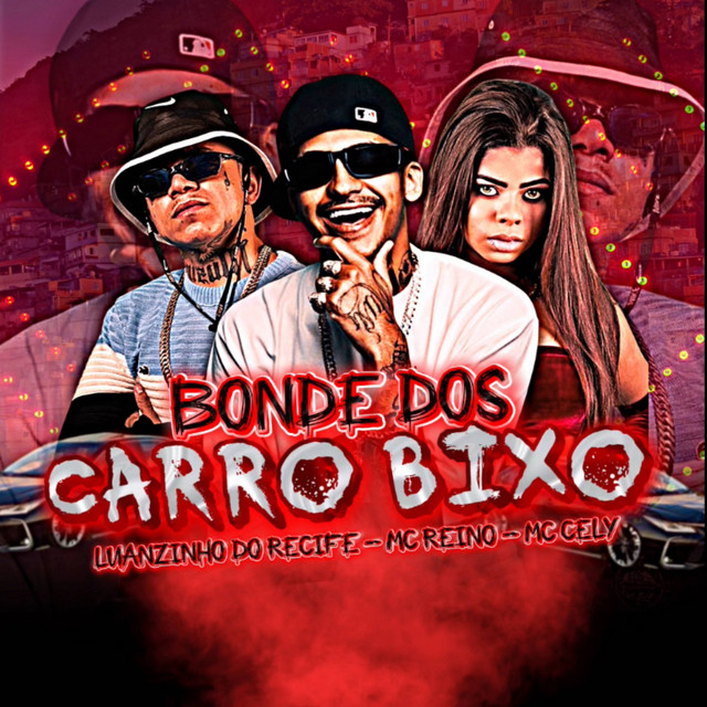 MC Reino, Luanzinho do Recife, astnbeats, TROPA DO REINO e Mc Cely – “BONDE DOS CARRO BIXO”