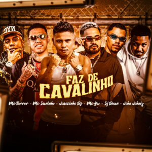 Mc Terror, Joaozinho RF, Mc Daninho, Mc Gw e Dj Ruan – “Faz de Cavalinho”