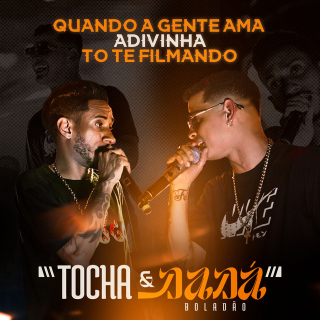 Tocha e Dadá Boladão – “Quando a Gente Ama / Adivinha / Tô Te Filmando”