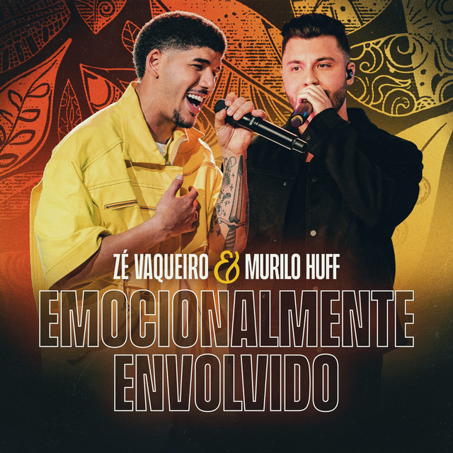 Zé Vaqueiro e Murilo Huff – “Emocionalmente Envolvido (Ao Vivo)”