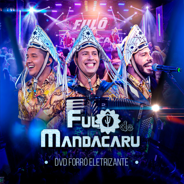 Fulô de Mandacaru – “DVD Forró Eletrizante (Ao Vivo)”