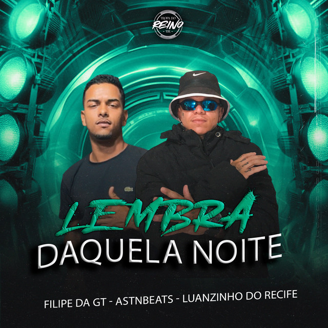 Luanzinho do Recife, astnbeats e Felipe da GT – “Lembra Daquela Noite”