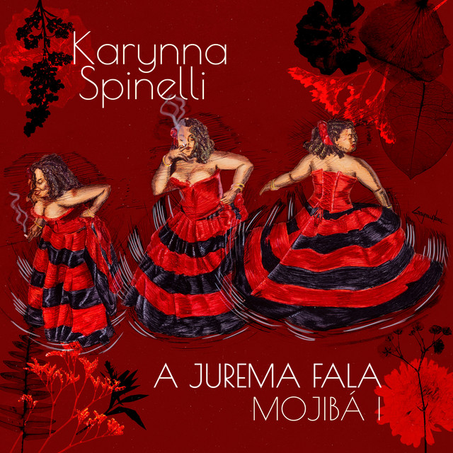 Karynna Spinelli – “A Jurema Fala – Mojibá I”