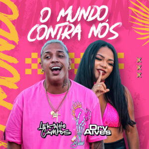 Lekinho Campos e Dry Alves – “O Mundo Contra Nós”