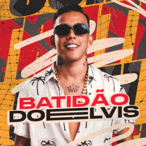 Capa de Mc Elvis – “Batidao do Elvis”