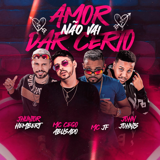 John Johnis, MC Cego Abusado, Jhunior Hembert e MC JF – “Amor Não Vai Dar Certo”