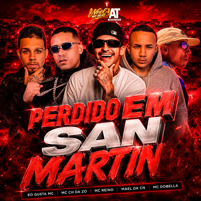 MC Reino, Mael da CN, MC CH da Z.O, Eo Gusta Mc e Mc Dobella – “Perdido em San Martin”