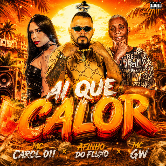 Afinho do Fluxo, MC CAROL 011 e Mc Gw – “Ai Que Calor”