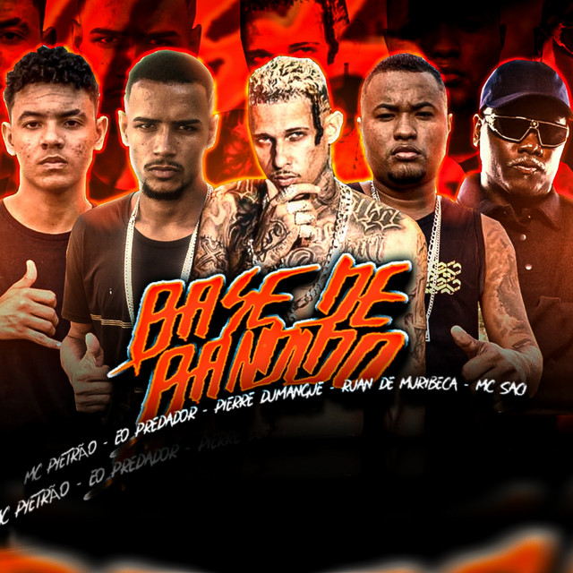 Ruan de Muribeca, Pierre Dumangue, Mc Pyetrão, Mc Saci e Eo Predador Mc – “Base de Bandido”