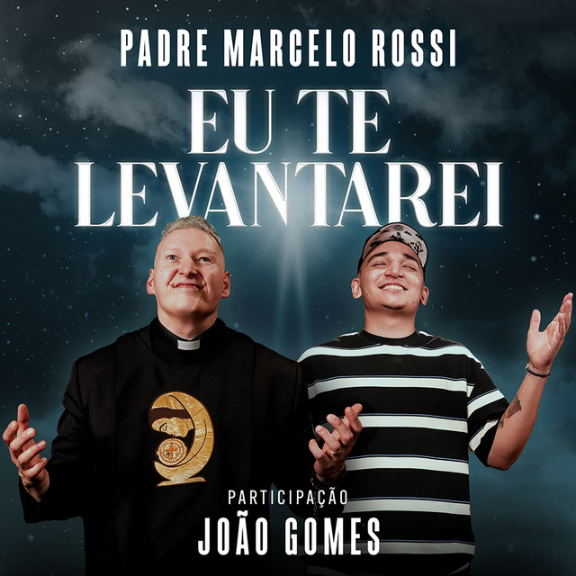 João Gomes e Padre Marcelo Rossi – “Eu Te Levantarei”