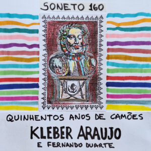 Kleber Araújo e Fernando Duarte – “Soneto 160 – Quinhentos Anos de Camões”