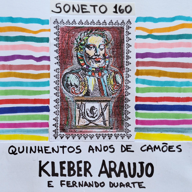 Kleber Araújo e Fernando Duarte – “Soneto 160 – Quinhentos Anos de Camões”
