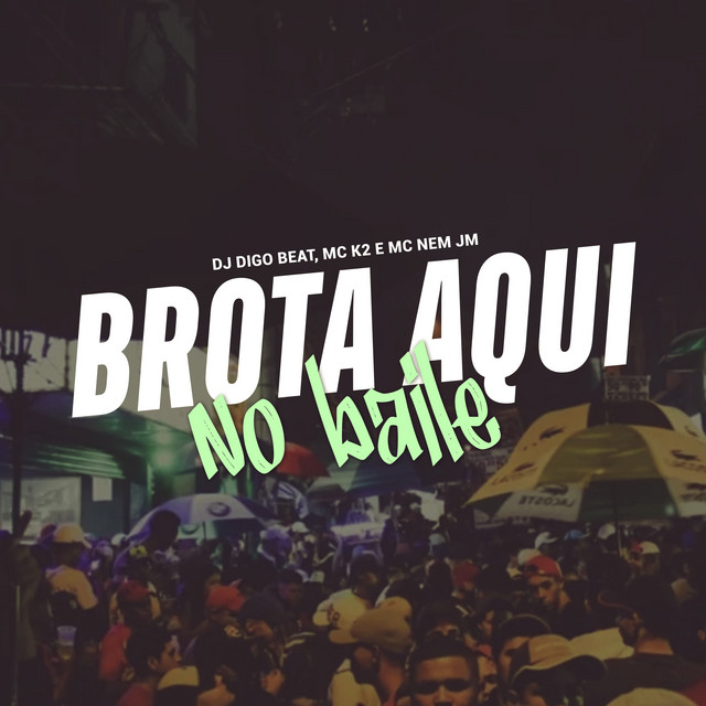 Mc Nem Jm, Dj Digo Beat e MC K2 – “Brota Aqui no Baile”