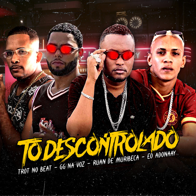 Ruan de Muribeca, Trot No Beat, Eo Adonaay e GG na Voz – “Tô Descontrolado”
