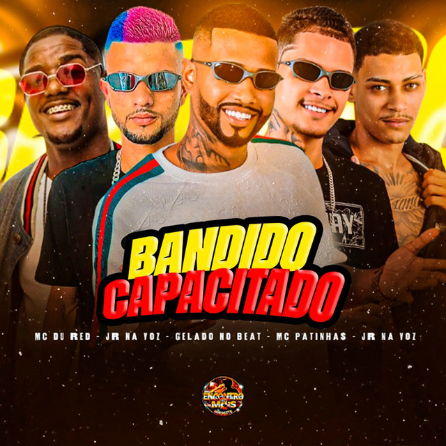 Gelado No Beat, Mc Patinhas, MC Du Red, Leo Da Zo e Jr Na Voz – “Bandido Capacitado”