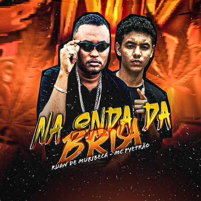 Ruan de Muribeca e Mc Pyetrão – “Na Onda da Brisa”