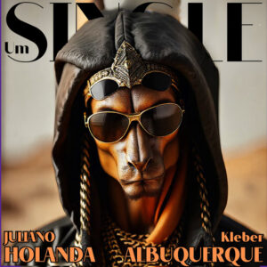Juliano Holanda e Kléber Albuquerque – “Um single”