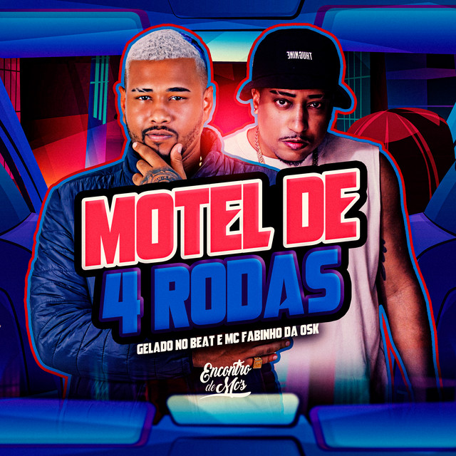 Gelado No Beat e MC Fabinho da Osk – “Motel de 4 Rodas”